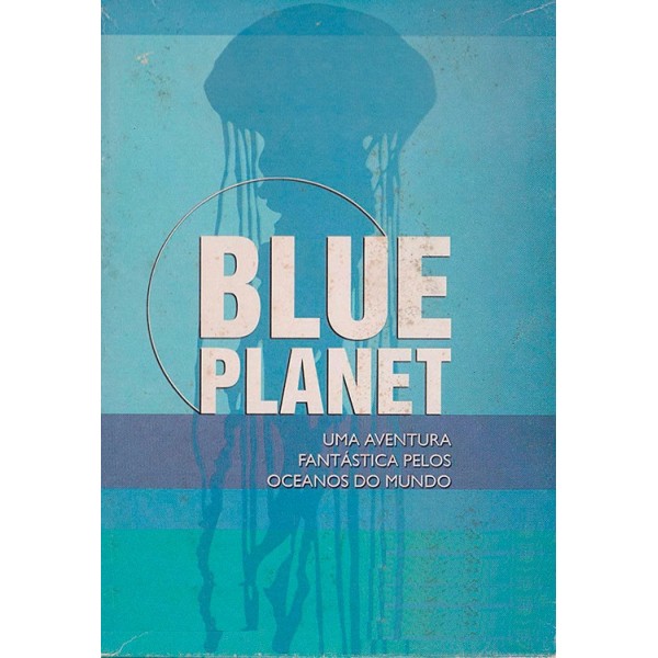 Blue Planet 1 -  Uma Aventura Fantástica Pelos Oc...