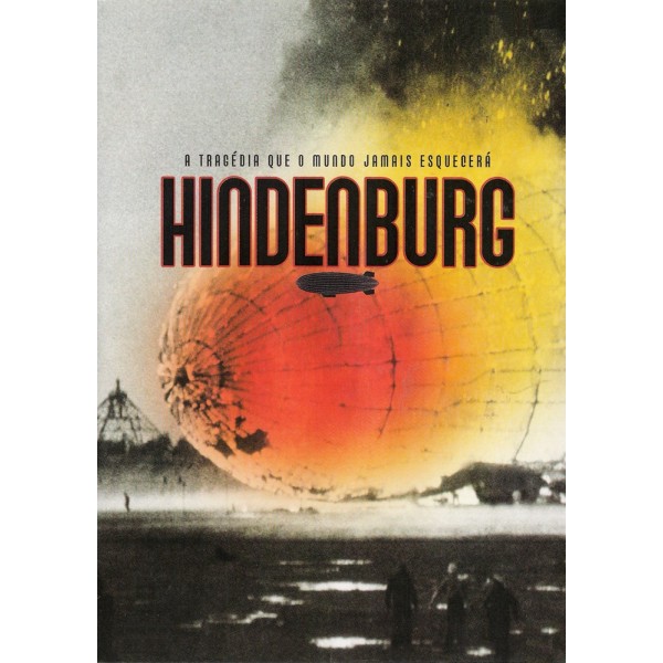 Hindenburg - A Tragédia que o Mundo Jamais Esquec...
