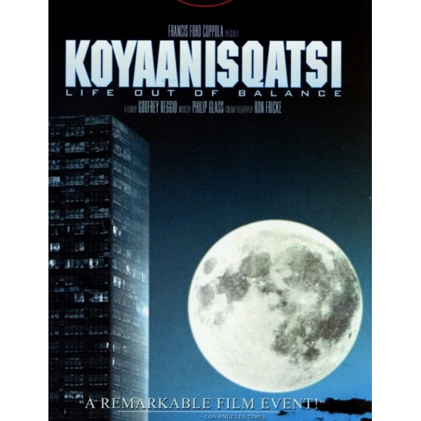 Koyaanisqatsi - Uma Vida Fora de Equilíbrio  - 1983