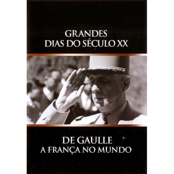 Grandes Dias do Século XX - De Gaulle - A França...