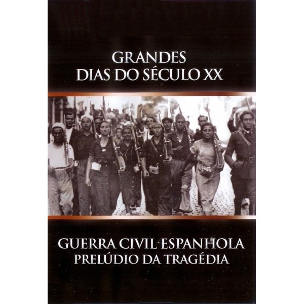 Grandes Dias do Século XX - Guerra Civil Espanhol...